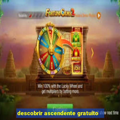 descobrir ascendente gratuito